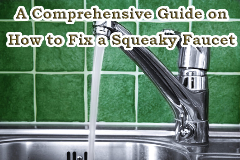 Silencing The Drip A Comprehensive Guide On How To Fix A Squeaky