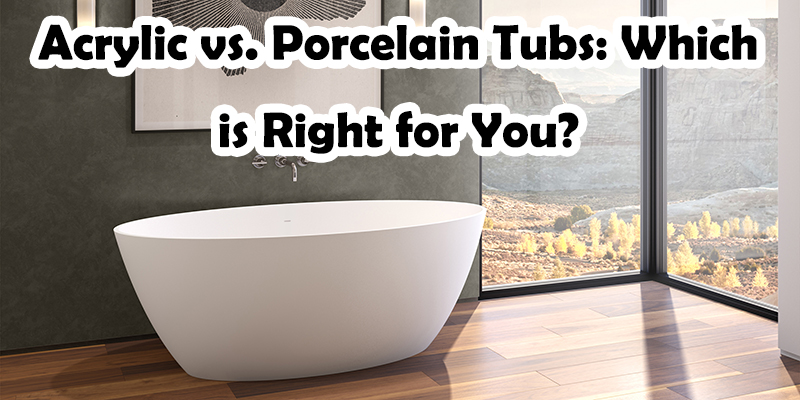 Acrylic vs. Porcelain Tubs: Which is Right for You? - Blog - 1